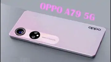 إليكم مميزات ومواصفات هاتف Oppo A79 5G وحش الفئة الاقتصادية
